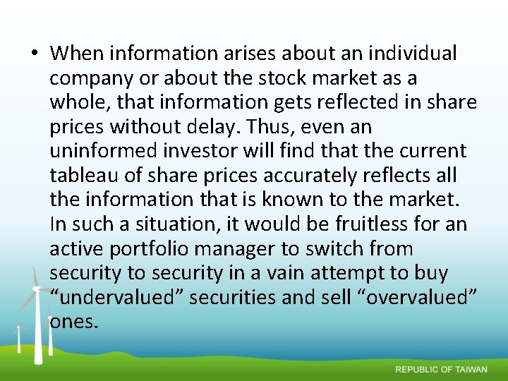  • When information arises about an individual company or about the stock market
