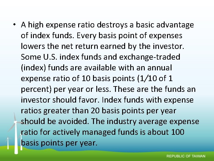  • A high expense ratio destroys a basic advantage of index funds. Every