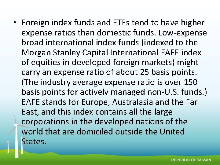  • Foreign index funds and ETFs tend to have higher expense ratios than