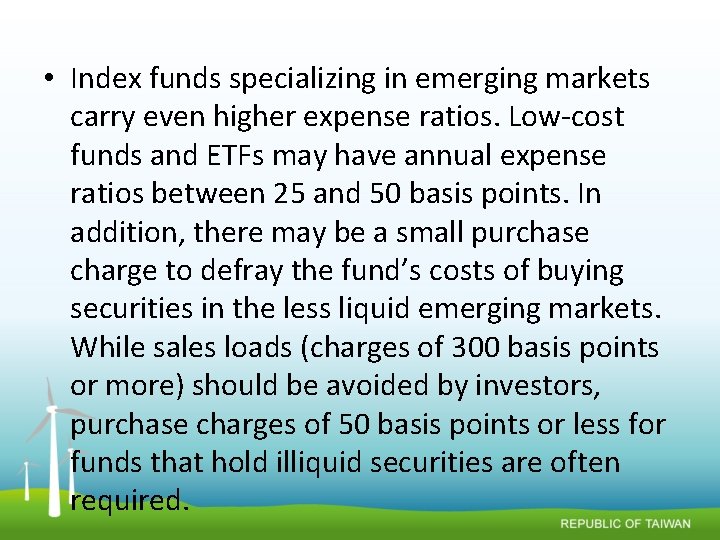  • Index funds specializing in emerging markets carry even higher expense ratios. Low-cost