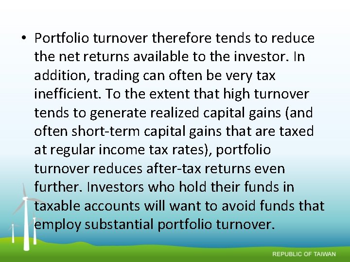  • Portfolio turnover therefore tends to reduce the net returns available to the