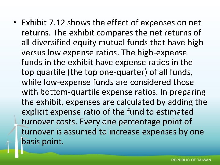  • Exhibit 7. 12 shows the effect of expenses on net returns. The