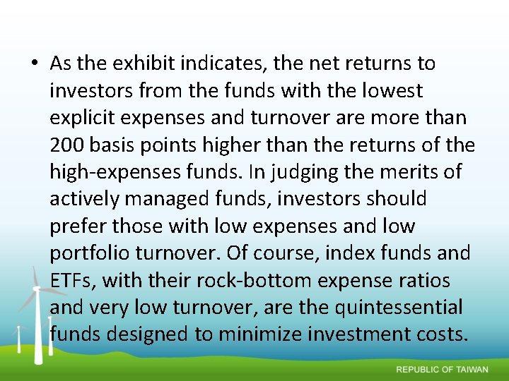  • As the exhibit indicates, the net returns to investors from the funds