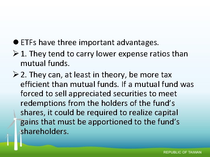 l ETFs have three important advantages. Ø 1. They tend to carry lower expense