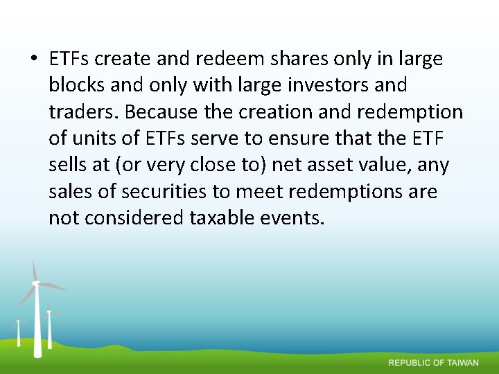  • ETFs create and redeem shares only in large blocks and only with