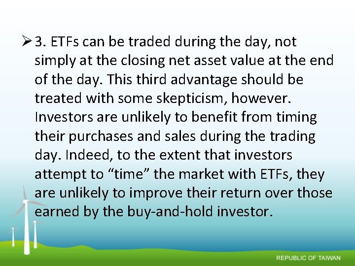 Ø 3. ETFs can be traded during the day, not simply at the closing