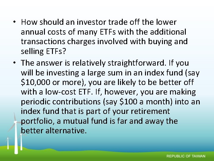  • How should an investor trade off the lower annual costs of many