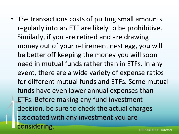  • The transactions costs of putting small amounts regularly into an ETF are