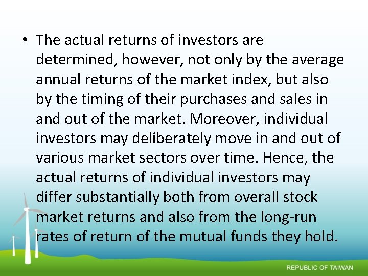  • The actual returns of investors are determined, however, not only by the