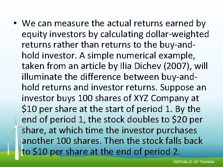  • We can measure the actual returns earned by equity investors by calculating