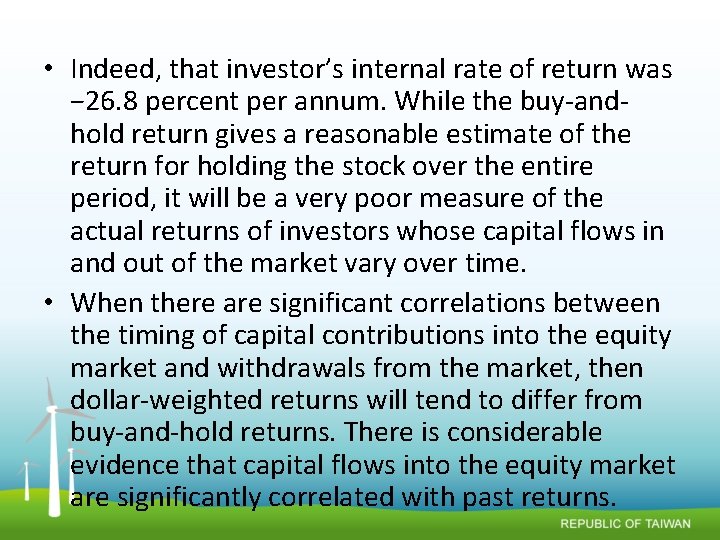  • Indeed, that investor’s internal rate of return was − 26. 8 percent