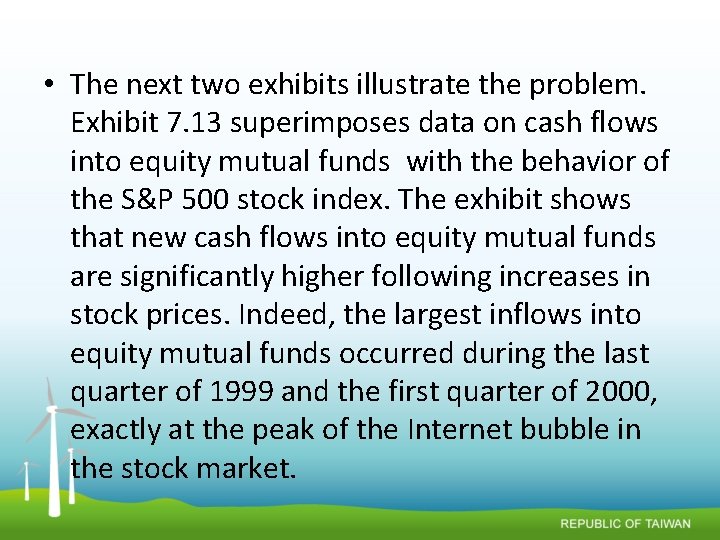  • The next two exhibits illustrate the problem. Exhibit 7. 13 superimposes data