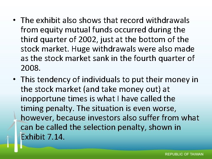  • The exhibit also shows that record withdrawals from equity mutual funds occurred