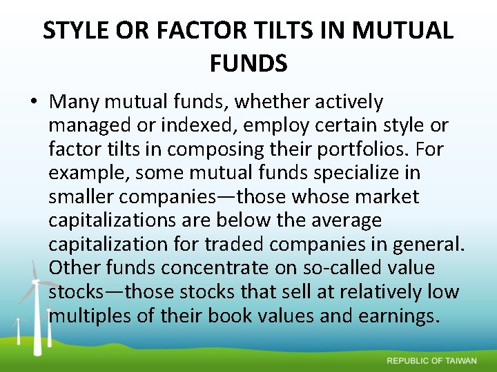 STYLE OR FACTOR TILTS IN MUTUAL FUNDS • Many mutual funds, whether actively managed