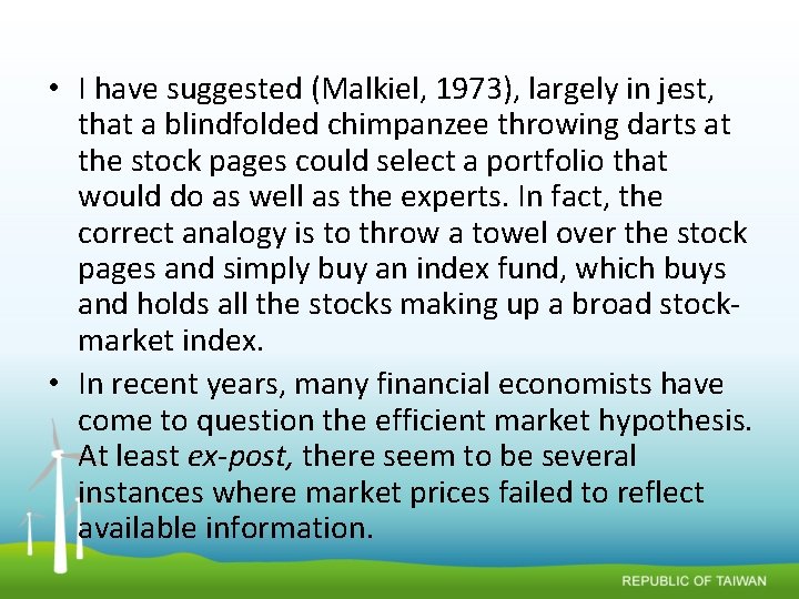  • I have suggested (Malkiel, 1973), largely in jest, that a blindfolded chimpanzee