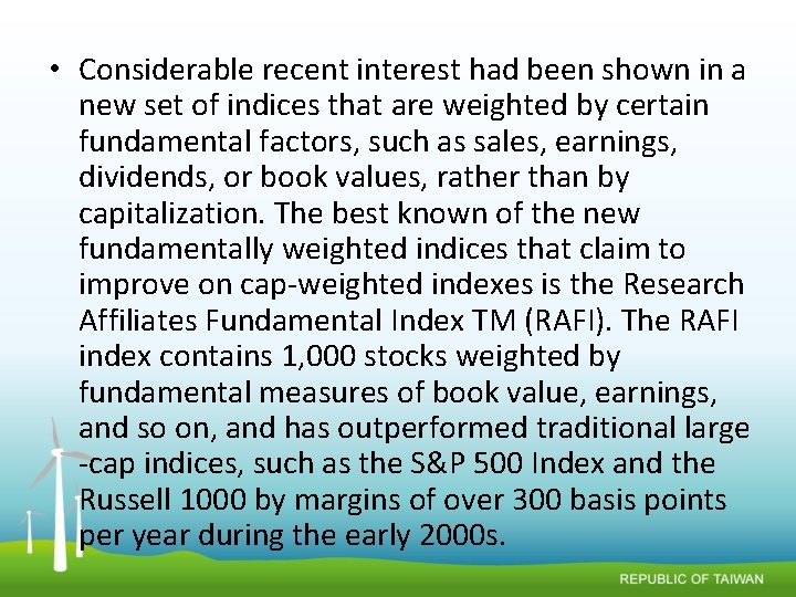  • Considerable recent interest had been shown in a new set of indices