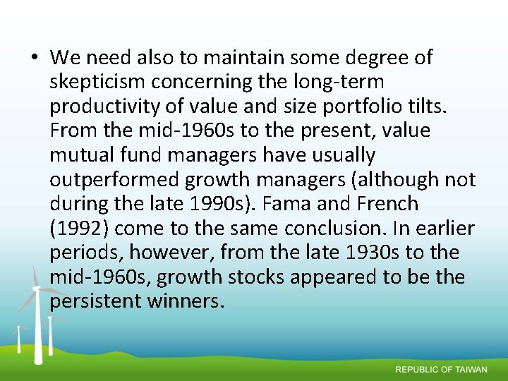  • We need also to maintain some degree of skepticism concerning the long-term