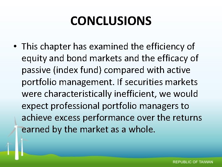 CONCLUSIONS • This chapter has examined the efficiency of equity and bond markets and