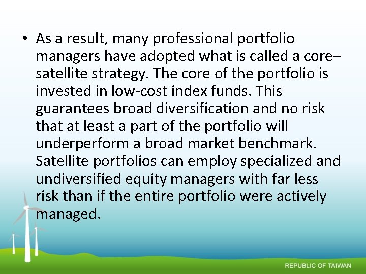  • As a result, many professional portfolio managers have adopted what is called