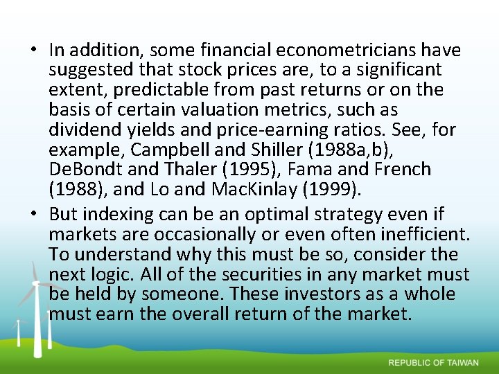  • In addition, some financial econometricians have suggested that stock prices are, to