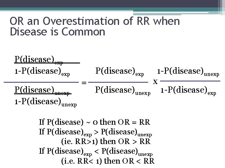 OR an Overestimation of RR when Disease is Common P(disease)exp 1 -P(disease)exp P(disease)unexp 1