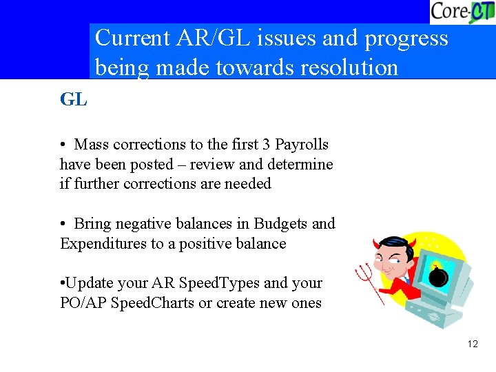 Current AR/GL issues and progress being made towards resolution GL • Mass corrections to