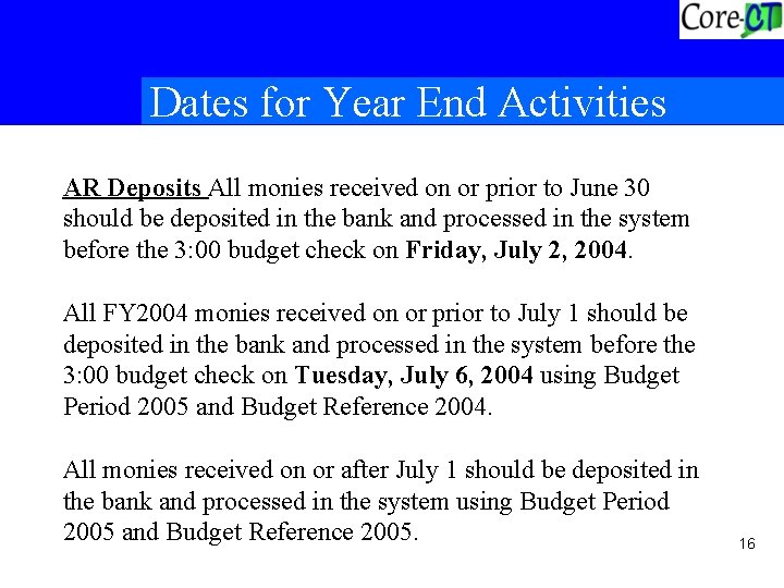 Dates for Year End Activities AR Deposits All monies received on or prior to