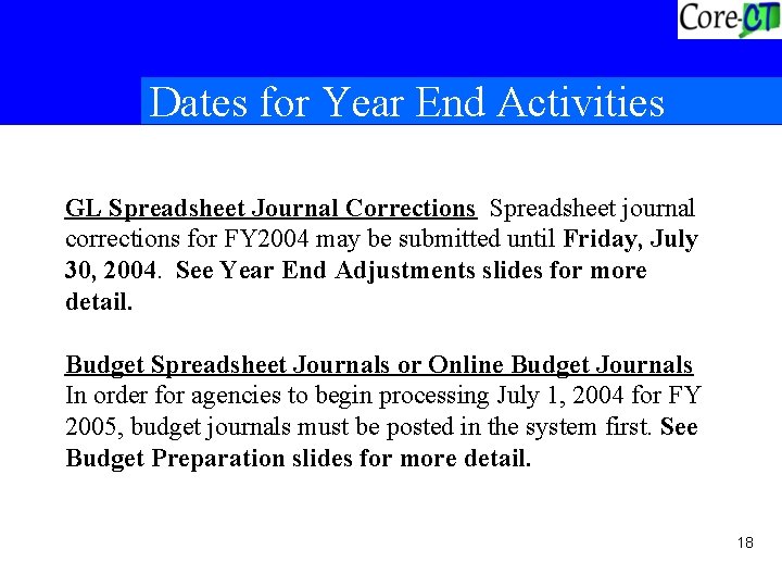 Dates for Year End Activities GL Spreadsheet Journal Corrections Spreadsheet journal corrections for FY