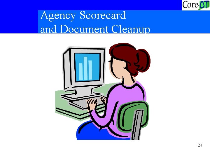 Agency Scorecard and Document Cleanup 24 