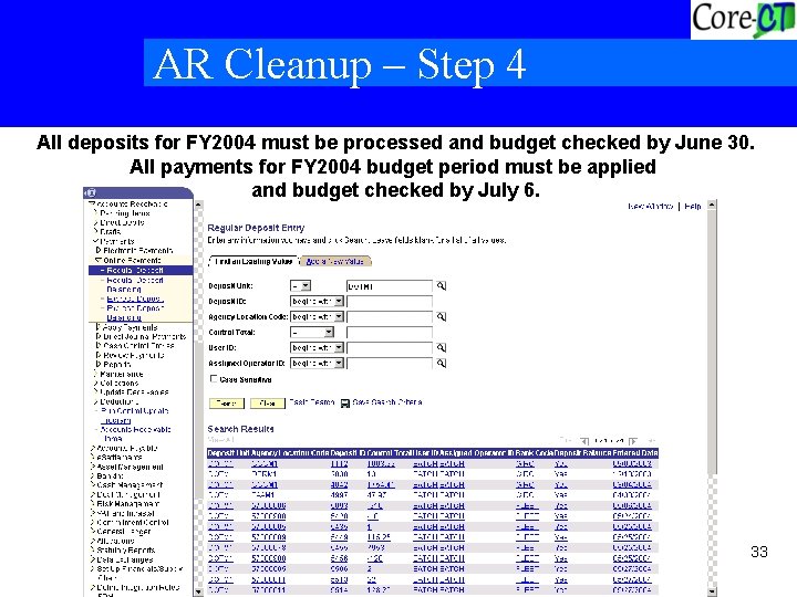 AR Cleanup – Step 4 All deposits for FY 2004 must be processed and