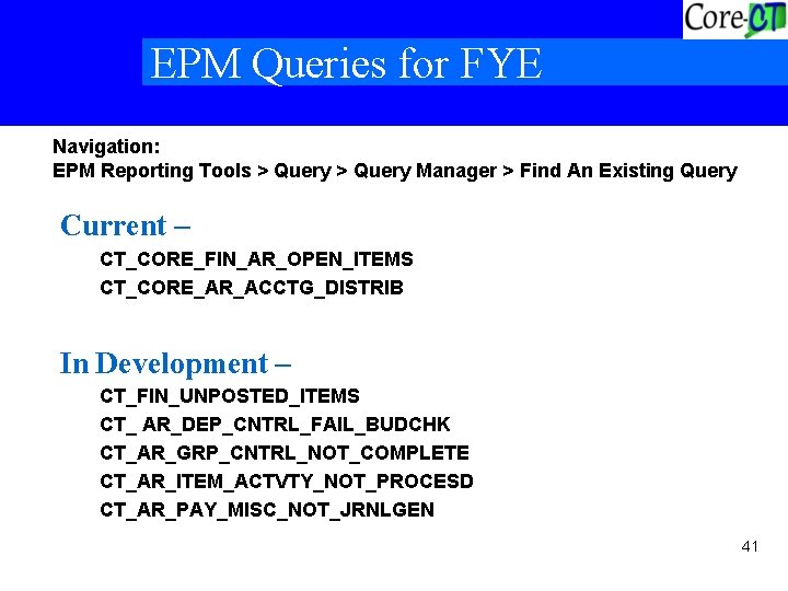 EPM Queries for FYE Navigation: EPM Reporting Tools > Query Manager > Find An