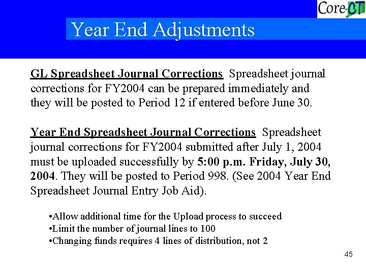 Year End Adjustments GL Spreadsheet Journal Corrections Spreadsheet journal corrections for FY 2004 can