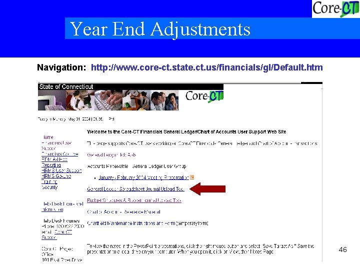 Year End Adjustments Navigation: http: //www. core-ct. state. ct. us/financials/gl/Default. htm 46 