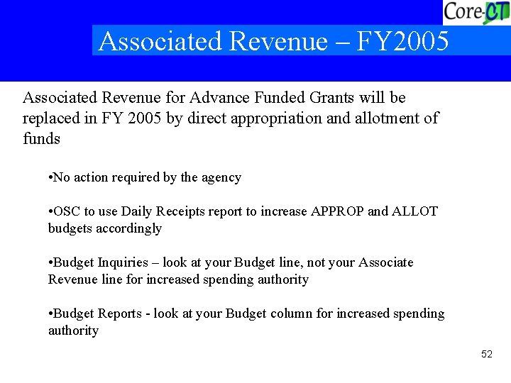 Associated Revenue – FY 2005 Associated Revenue for Advance Funded Grants will be replaced