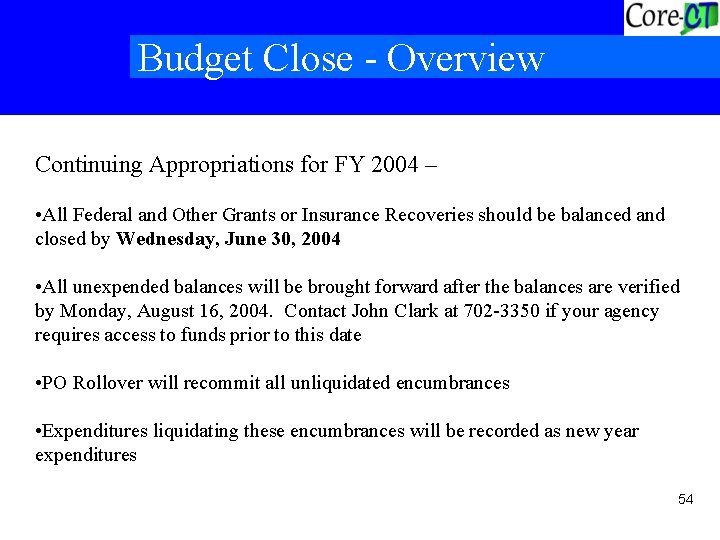 Budget Close - Overview Continuing Appropriations for FY 2004 – • All Federal and