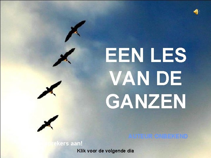 EEN LES VAN DE GANZEN AUTEUR ONBEKEND ♫ Zet je sprekers aan! Klik voor