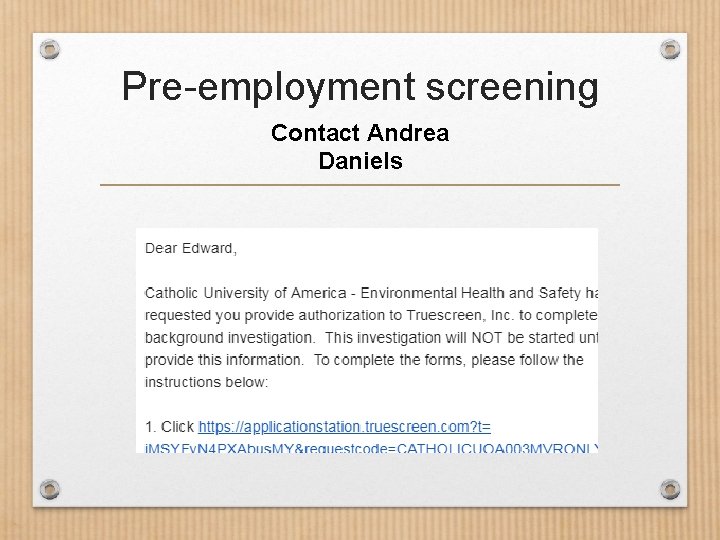 Pre-employment screening Contact Andrea Daniels 