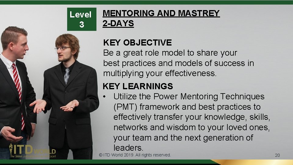 Level 3 MENTORING AND MASTREY 2 -DAYS KEY OBJECTIVE Be a great role model Level 3 MENTORING AND MASTREY 2 -DAYS KEY OBJECTIVE Be a great role model