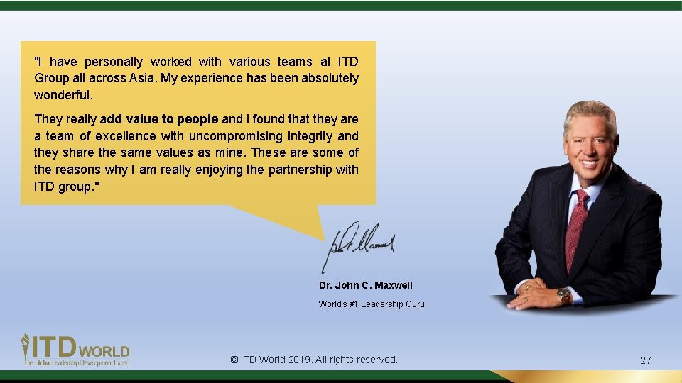 "I have personally worked with various teams at ITD Group all across Asia. My "I have personally worked with various teams at ITD Group all across Asia. My