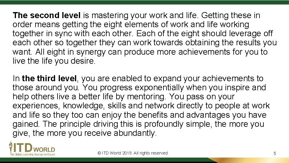 The second level is mastering your work and life. Getting these in order means The second level is mastering your work and life. Getting these in order means