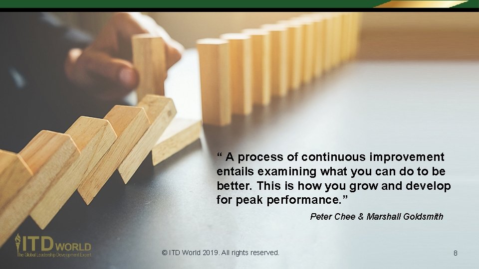 “ A process of continuous improvement entails examining what you can do to be “ A process of continuous improvement entails examining what you can do to be