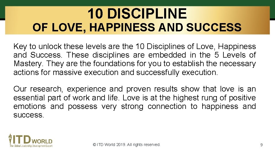 10 DISCIPLINE OF LOVE, HAPPINESS AND SUCCESS Key to unlock these levels are the 10 DISCIPLINE OF LOVE, HAPPINESS AND SUCCESS Key to unlock these levels are the