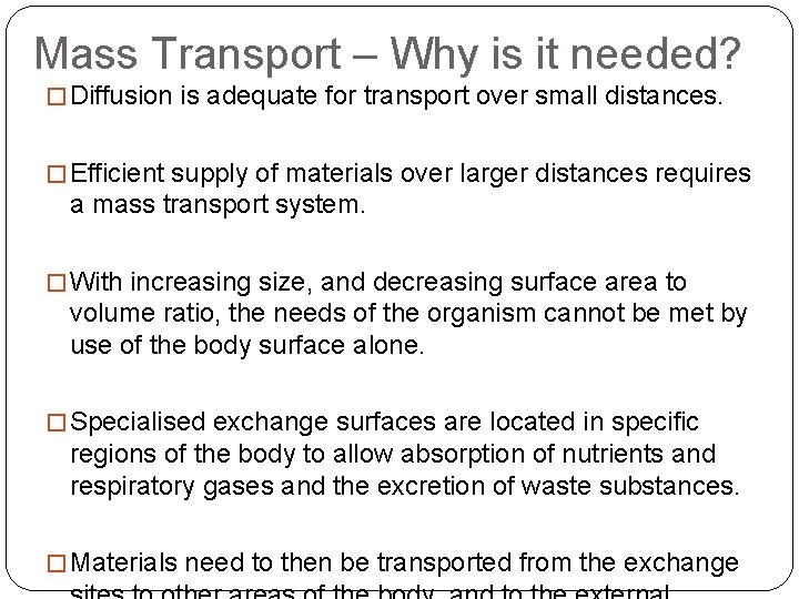 Mass Transport – Why is it needed? � Diffusion is adequate for transport over