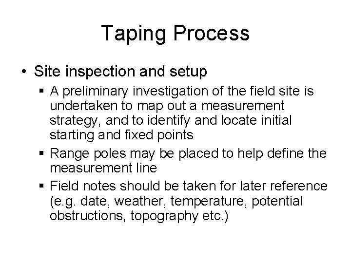 Taping Process • Site inspection and setup A preliminary investigation of the field site Taping Process • Site inspection and setup A preliminary investigation of the field site