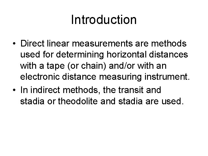 Introduction • Direct linear measurements are methods used for determining horizontal distances with a Introduction • Direct linear measurements are methods used for determining horizontal distances with a