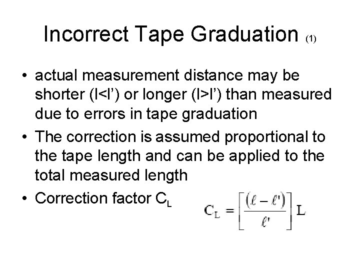 Incorrect Tape Graduation (1) • actual measurement distance may be shorter (l<l’) or longer Incorrect Tape Graduation (1) • actual measurement distance may be shorter (l<l’) or longer