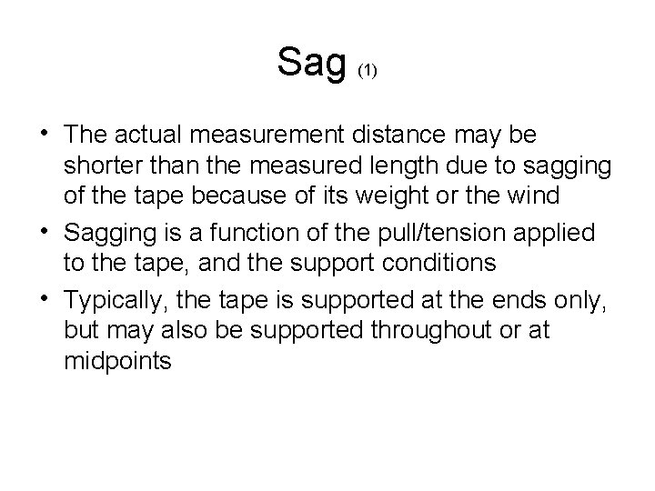 Sag (1) • The actual measurement distance may be shorter than the measured length Sag (1) • The actual measurement distance may be shorter than the measured length