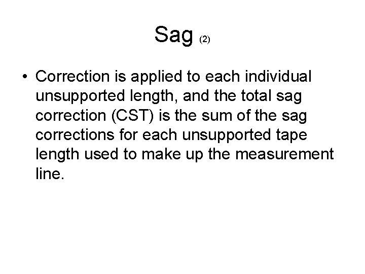 Sag (2) • Correction is applied to each individual unsupported length, and the total Sag (2) • Correction is applied to each individual unsupported length, and the total