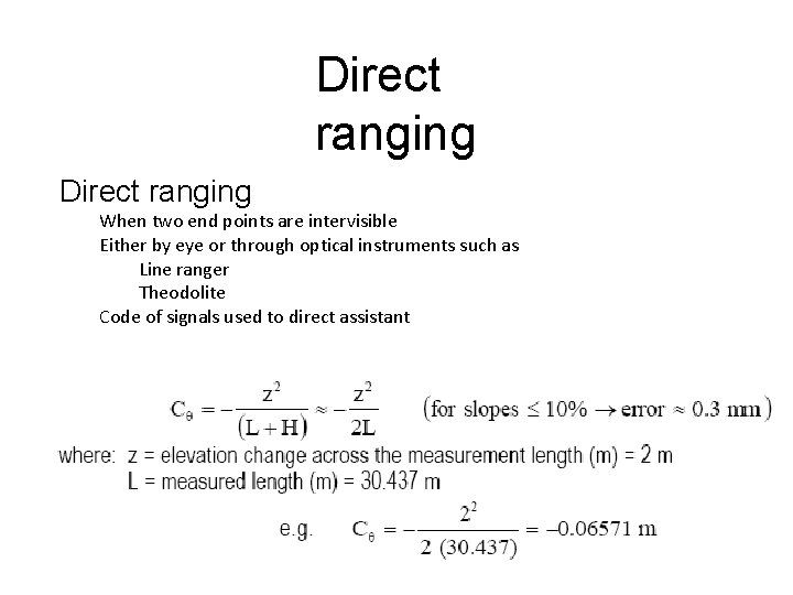 Direct ranging When two end points are intervisible Either by eye or through optical Direct ranging When two end points are intervisible Either by eye or through optical
