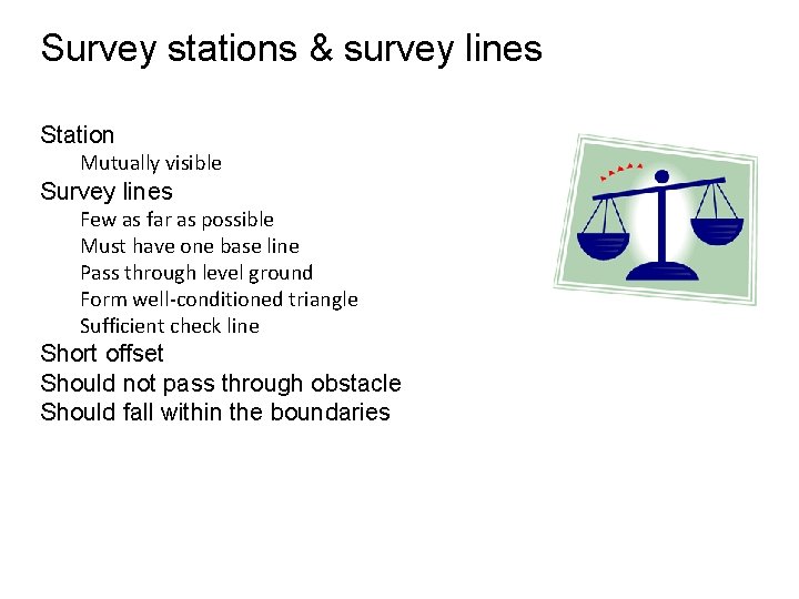 Survey stations & survey lines Station Mutually visible Survey lines Few as far as Survey stations & survey lines Station Mutually visible Survey lines Few as far as